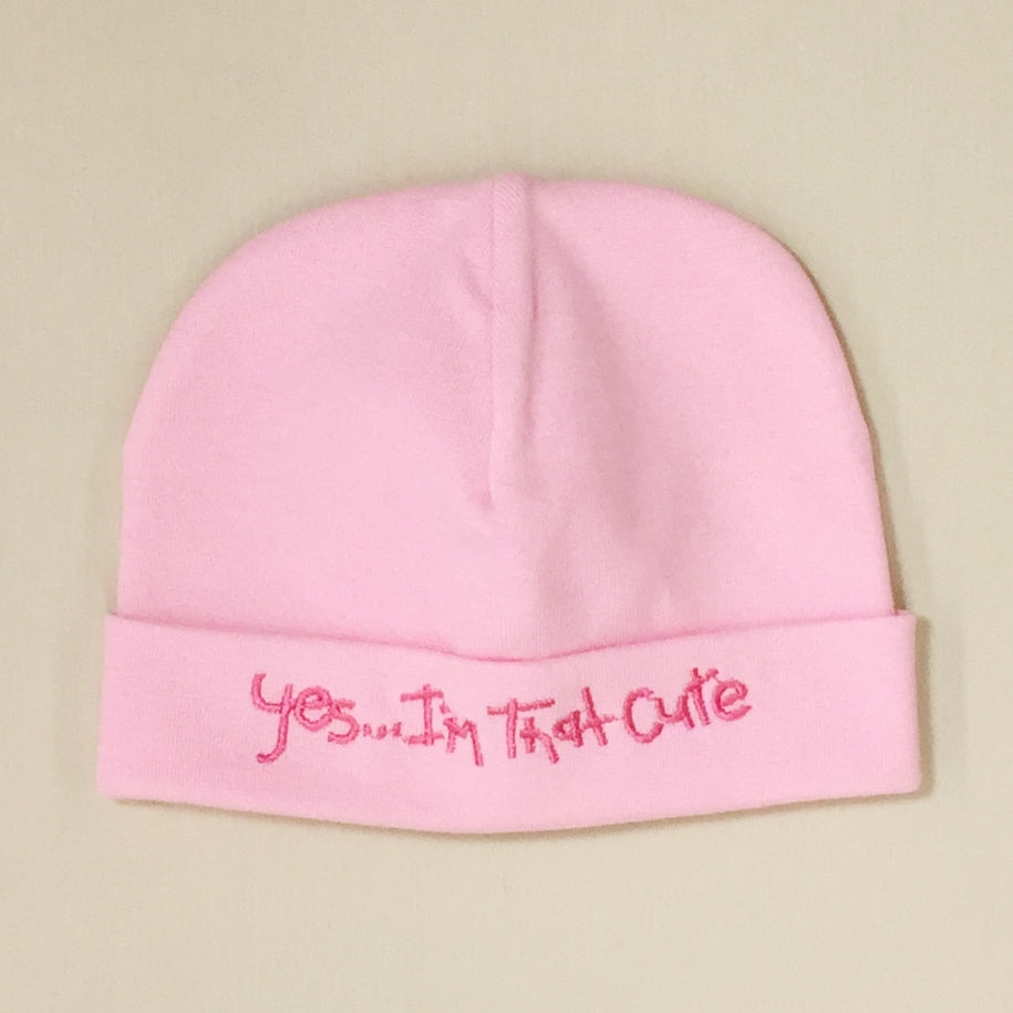 Yes I'm that Cute embroidered baby hat in pink Made In Canada